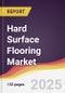 Hard Surface Flooring Market Report: Trends, Forecast and Competitive Analysis to 2031 - Product Thumbnail Image