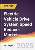 Electric Vehicle Drive System Speed Reducer Market Report: Trends, Forecast and Competitive Analysis to 2031- Product Image