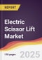 Electric Scissor Lift Market Report: Trends, Forecast and Competitive Analysis to 2031 - Product Thumbnail Image