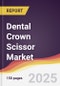 Dental Crown Scissor Market Report: Trends, Forecast and Competitive Analysis to 2031 - Product Thumbnail Image