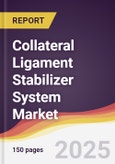Collateral Ligament Stabilizer System Market Report: Trends, Forecast and Competitive Analysis to 2031- Product Image