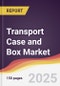 Technology Landscape, Trends and Opportunities in Transport Case and Box Market - Product Thumbnail Image