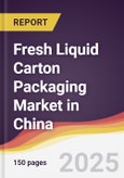 Fresh Liquid Carton Packaging Market in China- Product Image