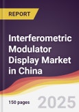 Interferometric Modulator Display Market in China- Product Image