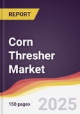 Corn Thresher Market Report: Trends, Forecast and Competitive Analysis to 2031- Product Image