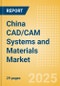 China CAD/CAM Systems and Materials Market Outlook to 2033 - CAD/CAM Systems and CAD/CAM Materials - Product Thumbnail Image