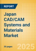 Japan CAD/CAM Systems and Materials Market Outlook to 2033 - CAD/CAM Systems and CAD/CAM Materials- Product Image