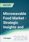 Microwavable Food Market - Strategic Insights and Forecasts (2026-2031) - Product Thumbnail Image