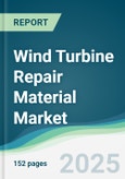 Wind Turbine Repair Material Market - Forecasts from 2025 to 2030- Product Image