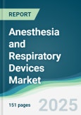 Anesthesia and Respiratory Devices Market - Forecasts from 2025 to 2030- Product Image
