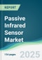 Passive Infrared Sensor Market - Forecasts from 2025 to 2030 - Product Thumbnail Image