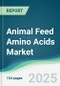 Animal Feed Amino Acids Market - Forecasts from 2025 to 2030 - Product Thumbnail Image