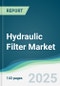 Hydraulic Filter Market - Forecasts from 2025 to 2030 - Product Thumbnail Image
