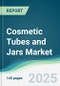 Cosmetic Tubes and Jars Market - Forecasts from 2025 to 2030 - Product Thumbnail Image