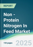 Non - Protein Nitrogen In Feed Market - Forecasts from 2025 to 2030- Product Image