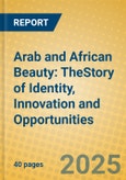 Arab and African Beauty: TheStory of Identity, Innovation and Opportunities- Product Image