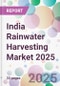 India Rainwater Harvesting Market 2025 - Product Thumbnail Image