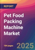 Pet Food Packing Machine Market Size, Market Share, Application Analysis, Regional Outlook, Growth Trends, Key Players, Competitive Strategies and Forecasts, 2025-2033- Product Image