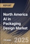 North America AI in Packaging Design Market Size, Share & Industry Analysis Report by End Use, Technology, Industry Vertical, and Country with Growth Forecasts, 2025-2032 - Product Image