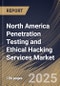 North America Penetration Testing and Ethical Hacking Services Market Size, Share & Industry Analysis Report by Deployment Mode, Service Model, Type of Penetration Testing, End-Use Industry, and Country with Growth Forecasts, 2025-2032 - Product Thumbnail Image