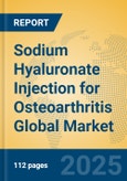 Sodium Hyaluronate Injection for Osteoarthritis Global Market Insights 2025, Analysis and Forecast to 2030, by Manufacturers, Regions, Technology, Application, Product Type- Product Image