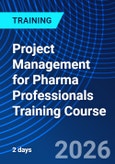 Project Management for Pharma Professionals Training Course (ONLINE EVENT: March 9-10, 2026)- Product Image
