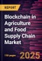 Blockchain in Agriculture and Food Supply Chain Market - Product Thumbnail Image