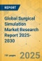 Global Surgical Simulation Market Research Report 2025-2030 - Product Thumbnail Image