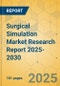 Surgical Simulation Market Research Report 2025-2030 - Product Thumbnail Image