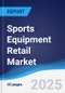 Sports Equipment Retail Market Report - Product Thumbnail Image