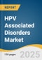 HPV Associated Disorders Market Size, Share & Trends Analysis Report by Type, (Cervical Intraepithelial Neoplasia (CIN), Cervical Cancer), Treatment (Vaccines, Anti-viral Drugs), Distribution Channel, and Region with Growth Forecasts, 2025-2033 - Product Thumbnail Image