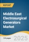 Middle East Electrosurgical Generators Market Size, Share & Trends Analysis Report by Type (Monopolar, Bipolar, Hybrid), Product (Radiofrequency, Ultrasonic, Argon Plasma), Application, End Use, and Country with Growth Forecasts, 2025-2033 - Product Thumbnail Image
