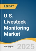 U.S. Livestock Monitoring Market Size, Share & Trends Analysis Report by Animal (Bovine, Poultry, Swine, Others), Solution (Hardware, Software), Application, Sector, and Growth Forecasts, Key Companies and Competitive Analysis, 2025-2033- Product Image