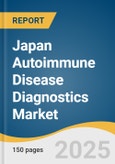 Japan Autoimmune Disease Diagnostics Market Size, Share & Trends Analysis Report by Test (Systemic Autoimmune Disease Diagnostics, Localized Autoimmune Disease Diagnostics), Product, Test Type, End Use, and Growth Forecasts, 2025-2033- Product Image
