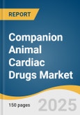 Companion Animal Cardiac Drugs Market Size, Share & Trends Analysis Report by Product (Pimobendan, Furosemide), Animal Type (Dogs, Cats, Horses), Indication, End-use, Distribution Channel, and Region with Growth Forecasts, 2025-2033- Product Image