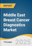 Middle East Breast Cancer Diagnostics Market Size, Share & Trends Analysis Report by Product (Platform-based, Instrument-based), Type (Imaging, Biopsy, Blood Tests), Application, End Use, and Country with Growth Forecasts, 2025-2033- Product Image