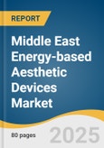 Middle East Energy-based Aesthetic Devices Market Size, Share & Trends Analysis Report by Product (Medical Laser-Based, Light-Based, Radiofrequency (RF) Based, Ultrasound), Application, End-use, and Growth Forecasts, 2025-2033- Product Image