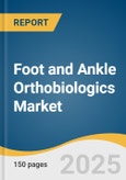 Foot and Ankle Orthobiologics Market Size, Share & Trends Analysis Report by Product (Biologics, Wedges), End Use (Hospitals, Outpatient Clinics), Region (North America, Latin America, Europe), and Growth Forecasts, 2025-2033- Product Image