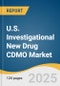 U.S. Investigational New Drug CDMO Market Size, Share & Trends Analysis Report by Service (Contract Development, Contract Manufacturing), End Use (Pharmaceutical Companies, Biotech Companies), and Growth Forecasts, 2025-2033 - Product Thumbnail Image