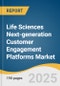 Life Sciences Next-generation Customer Engagement Platforms Market Size, Share & Trends Analysis Report by Component (Software, Services), Deployment Mode, Functionality, End Use, and Region with Growth Forecasts, 2025-2033 - Product Thumbnail Image