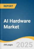 AI Hardware Market Size, Share & Trends Analysis Report by Hardware Component (Processors, Memory, Storage, Network, Specialized Embedded Hardware), Application, End Use, and Region with Growth Forecasts, 2025-2033- Product Image
