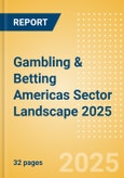 Gambling & Betting Americas Sector Landscape 2025- Product Image