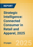 Strategic Intelligence: Connected Consumer in Retail and Apparel, 2025- Product Image