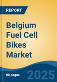 Belgium Fuel Cell Bikes Market, By Region, Competition, Forecast and Opportunities, 2020-2030F- Product Image