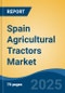 Spain Agricultural Tractors Market, By Region, Competition, Forecast and Opportunities, 2020-2030F - Product Thumbnail Image