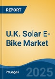 U.K. Solar E-Bike Market, By Region, Competition, Forecast and Opportunities, 2020-2030F- Product Image