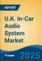 U.K. In-Car Audio System Market, By Region, Competition, Forecast and Opportunities, 2020-2030F - Product Thumbnail Image