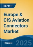 Europe & CIS Aviation Connectors Market, By Country, Competition, Forecast & Opportunities, 2020-2030F- Product Image