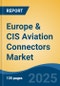 Europe & CIS Aviation Connectors Market, By Country, Competition, Forecast & Opportunities, 2020-2030F - Product Thumbnail Image