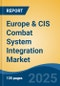 Europe & CIS Combat System Integration Market, By Country, Competition, Forecast & Opportunities, 2020-2030F - Product Thumbnail Image